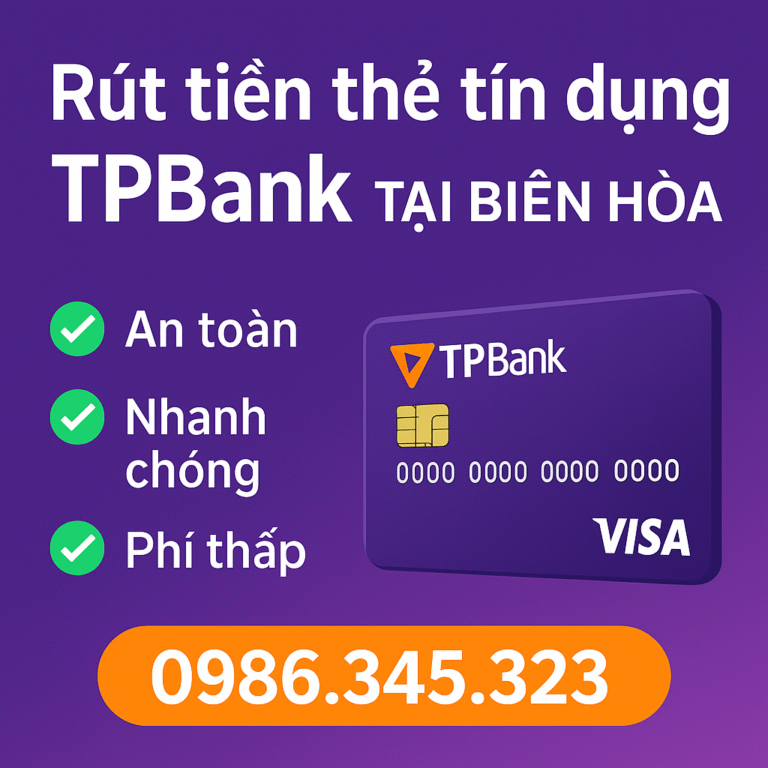 Rút thẻ tín dụng TPbank Biên Hòa