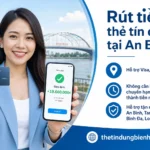 Rút Tiền Thẻ Tín Dụng An Bình Biên Hòa – Phí Thấp, Tiện Lợi