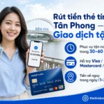 Rút Tiền Thẻ Tín Dụng Tại Tân Phong Biên Hòa – Phí 1,8%, Tận Nơi