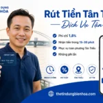 Rút Tiền Thẻ Tín Dụng Tại Phường Tân Triều – Biên Hòa: Phí 1,8%, Tận Nơi