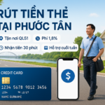 Rút Tiền Thẻ Tín Dụng Phường Phước Tân | Phí 1,8%, Tận Nơi