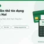 Rút Tiền Thẻ Tín Dụng Đồng Nai – Tận Nơi Biên Hòa, Long Thành, Nhơn Trạch, Trảng Bom