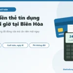 Rút Tiền Thẻ Tín Dụng Ngoài Giờ Tại Biên Hòa – Buổi Tối Và Cuối Tuần