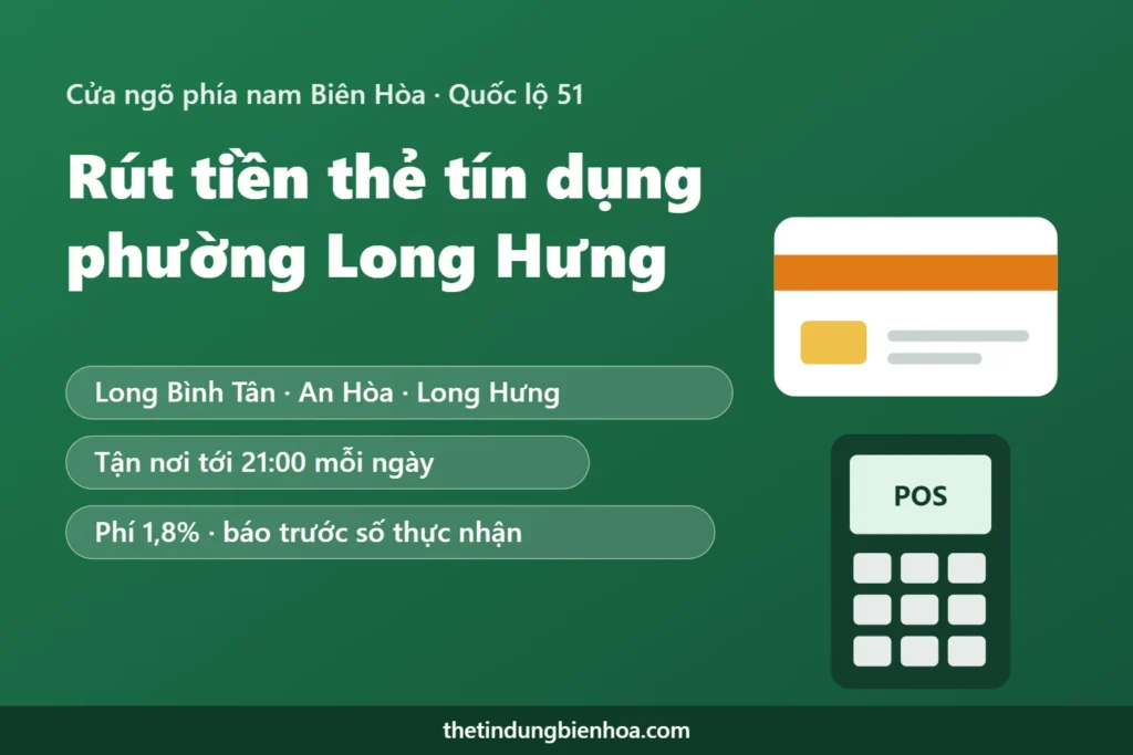 Rút tiền thẻ tín dụng phường Long Hưng, Long Bình Tân, An Hòa