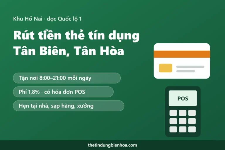 Rút tiền thẻ tín dụng Tân Biên, Tân Hòa khu Hố Nai Biên Hòa